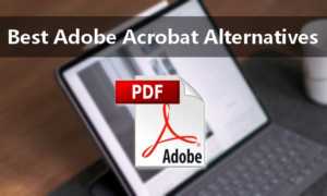 10 Best Adobe Acrobat Alternatives In 2021 VodyTech